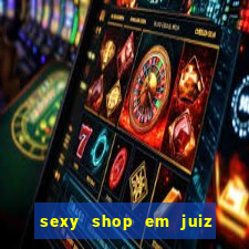 sexy shop em juiz de fora